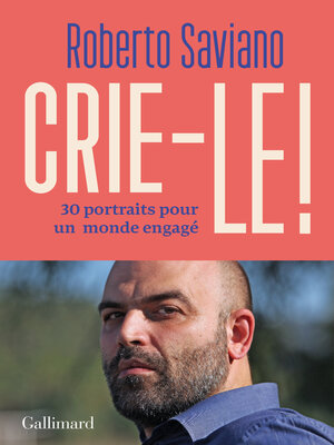 cover image of Crie-le ! 30 portraits pour un monde engagé